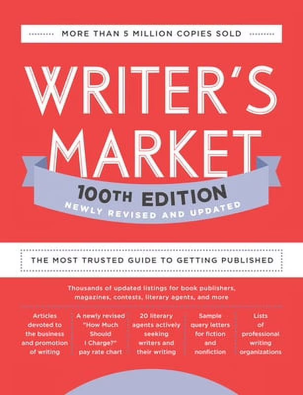 Writer's Market 100th Edition: The Most Trusted Guide to Getting Published Q61499